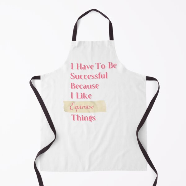 Item preview, I Have To Be Successful Because I Like Expensive Things designed and sold by AngieArt-.