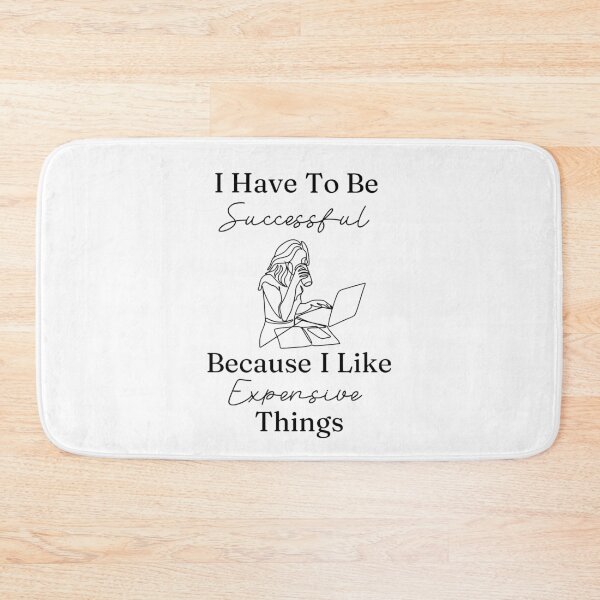 Item preview, I Have To Be Successful Because I Like Expensive Things designed and sold by AngieArt-.