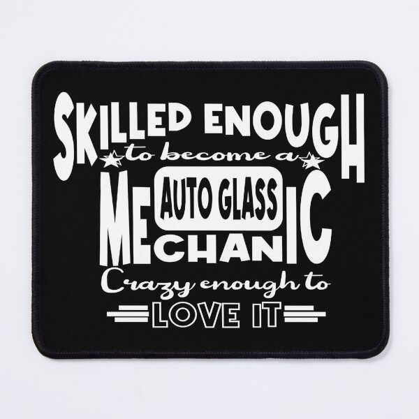 Item preview, Skilled enough to become a Auto Glass Mechanic designed and sold by Colorfulman.