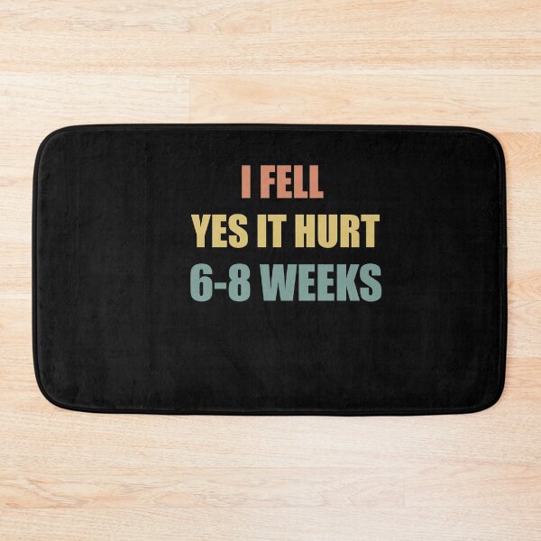 Item preview,  I FELL YES IT HURT 6-8 WEEKS Funny Broken Bone Arm designed and sold by SakuraPxl.