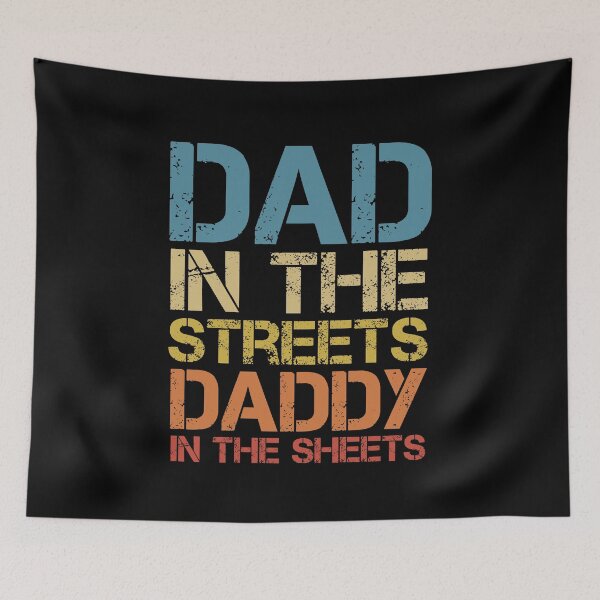 Item preview,  Dad In The Streets Daddy In The Sheets designed and sold by SakuraPxl.