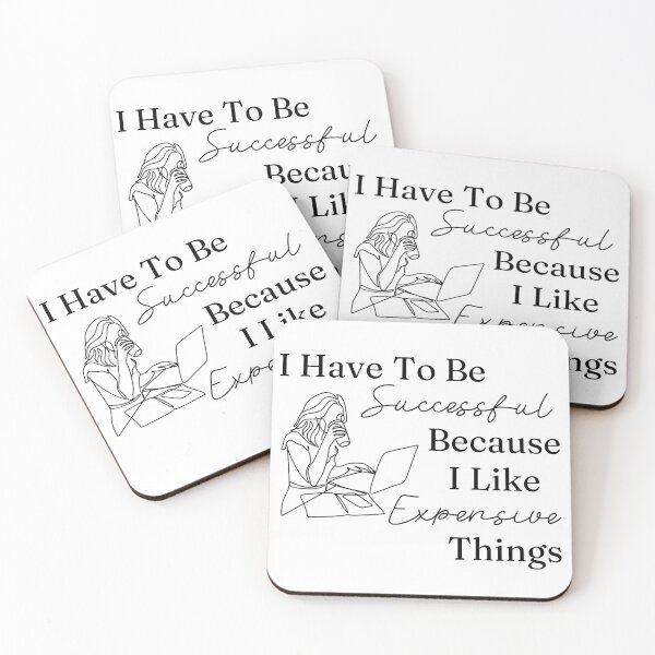 Item preview, I Have To Be Successful Because I Like Expensive Things designed and sold by AngieArt-.
