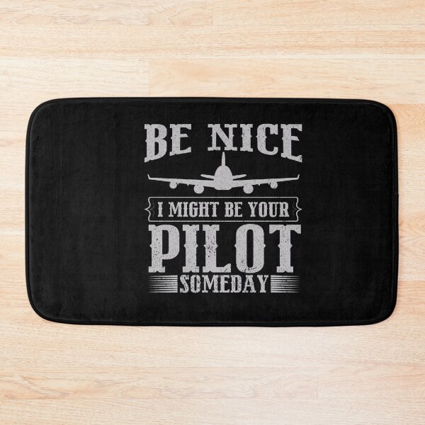 Item preview, Be Nice I Might Be Your Pilot Someday Aviation Aircraft designed and sold by SakuraPxl.