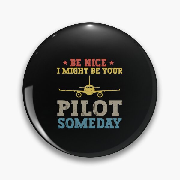 Item preview, Be Nice I Might Be Your Pilot Someday Aviation Aircraft designed and sold by SakuraPxl.