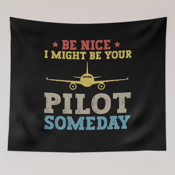 Item preview, Be Nice I Might Be Your Pilot Someday Aviation Aircraft designed and sold by SakuraPxl.