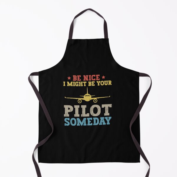 Item preview, Be Nice I Might Be Your Pilot Someday Aviation Aircraft designed and sold by SakuraPxl.