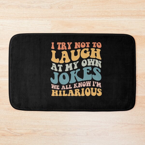 Item preview, I Try Not To Laugh At My Own Jokes We All Know Im Hilarious designed and sold by SakuraPxl.