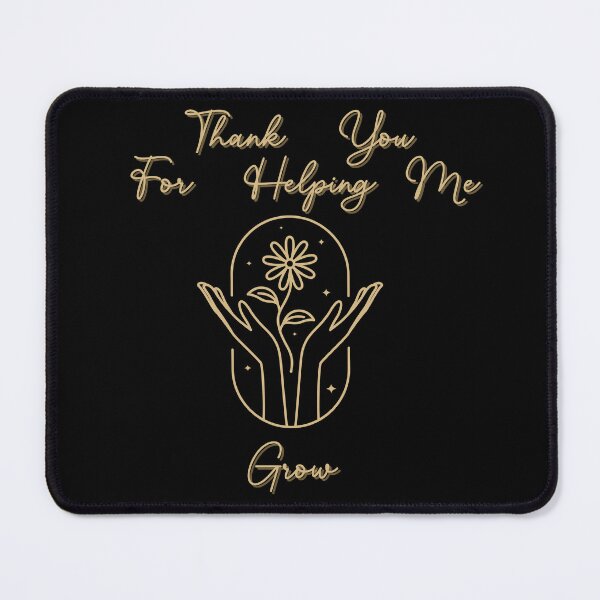 Item preview, Thank You For Helping Me Grow  designed and sold by AngieArt-.