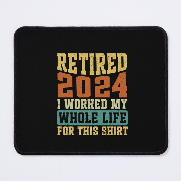Item preview, Retired 2024 I Worked My Whole Life For This T-Shirts designed and sold by SakuraPxl.