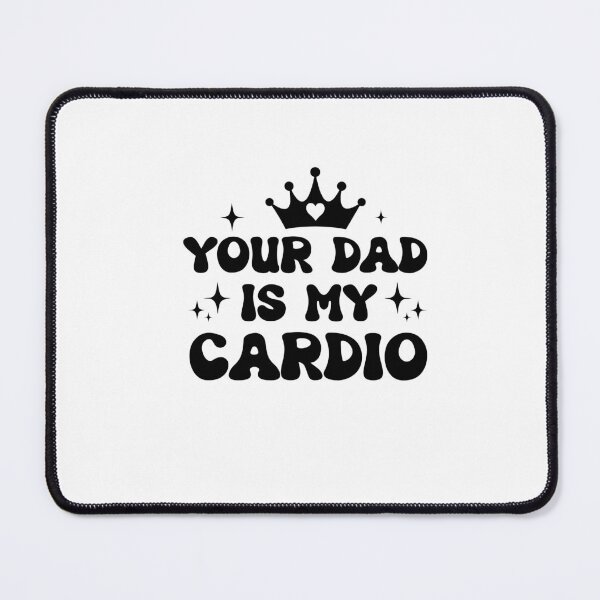 Item preview, Your Dad Is My Cardio designed and sold by SakuraPxl.