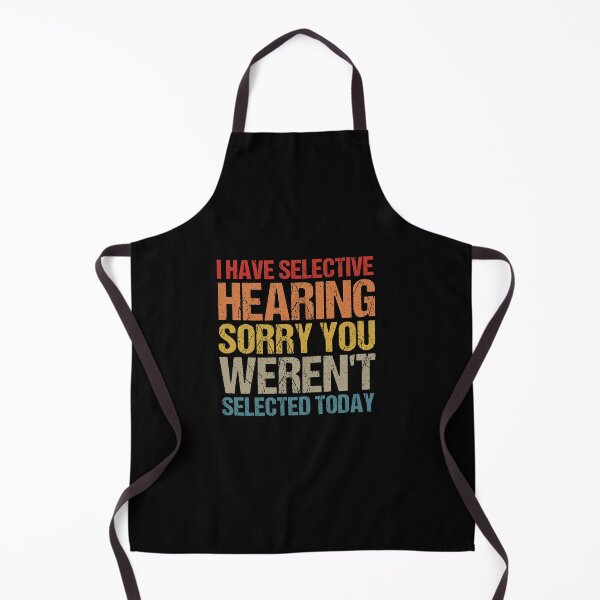 Item preview,  i have selective hearing sorry you weren't selected today Vintage designed and sold by SakuraPxl.