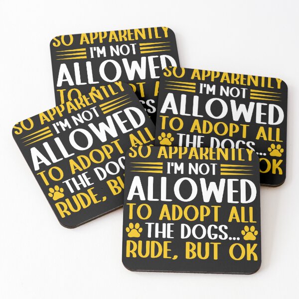 Item preview, So Apparently I'm Not Allowed To Adopt All The Dogs Funny designed and sold by SakuraPxl.