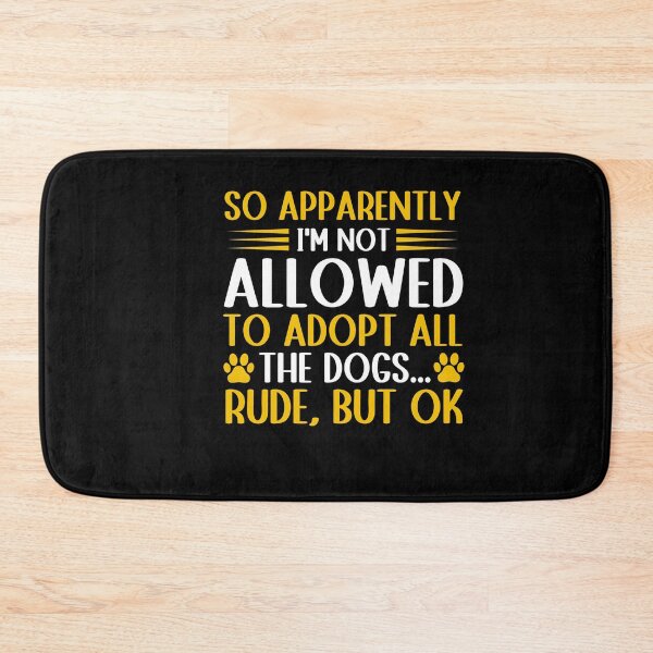 Item preview, So Apparently I'm Not Allowed To Adopt All The Dogs Funny designed and sold by SakuraPxl.