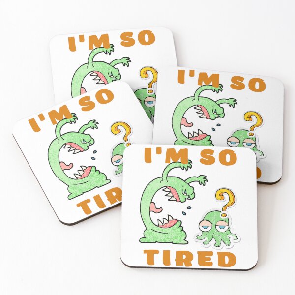 Item preview, I'm so tired designed and sold by luckymando.