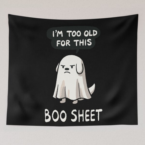 Item preview, I'm too old for this Boo Shit Halloween Dog designed and sold by DoodleDashShop.