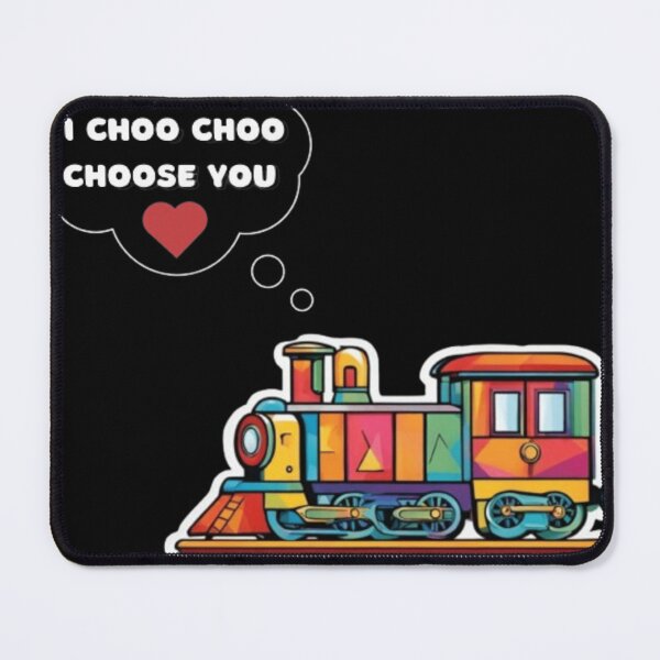 Item preview, I choo choo choose you designed and sold by Shtex.