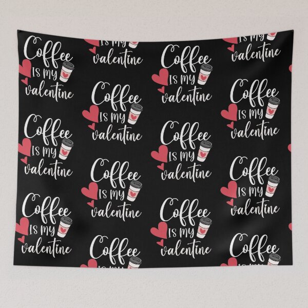 Item preview, Coffee Is My Valentine designed and sold by DaniUK.
