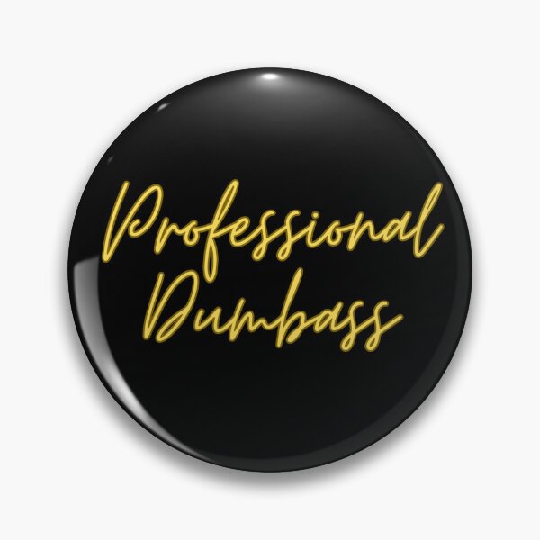 Item preview, Professional Dumbass meme designed and sold by awwwwww.