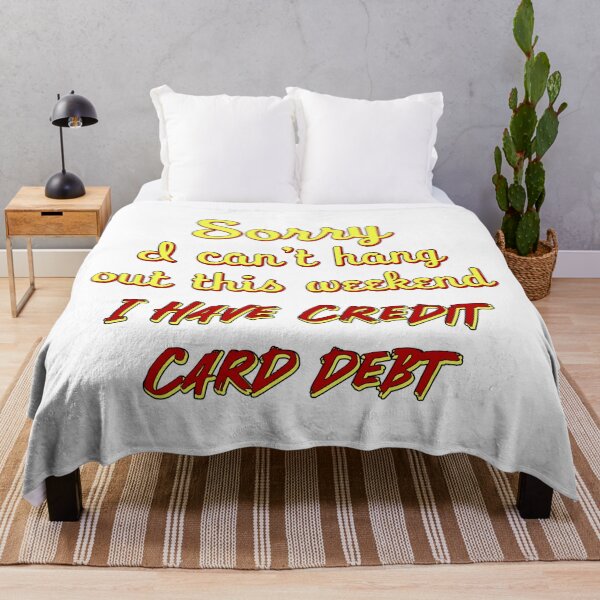 Item preview, Sorry I can't go out this weekend I have credit card debt designed and sold by Signs for Dark Times.
