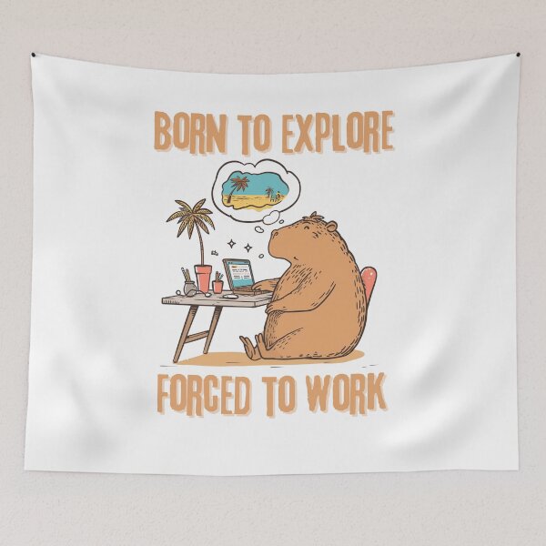 Item preview, Born to explore, Forced to work designed and sold by VisualArtsOasis.