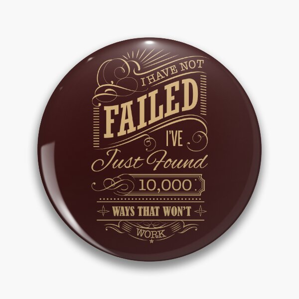 Item preview, I Have Not Failed I've just found 10,000 Ways That Won't Work Typographic design designed and sold by DigitalGraphic1.