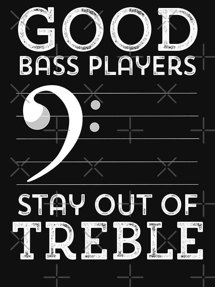 Stay Out Of Treble Funny Double Bass Music T-Shirt Bass Clef