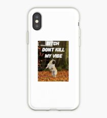 PUG PUGLIFE DONT KILL MY VIBE FRESH iPhone Case