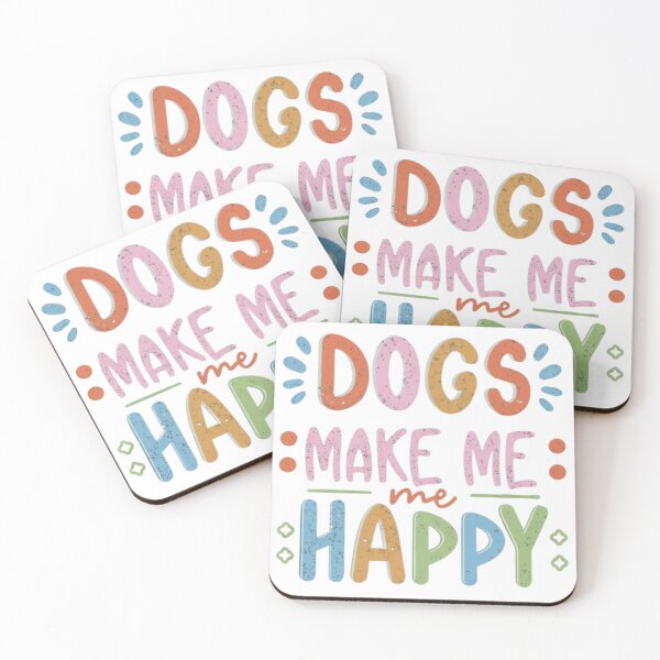 Artikelvorschau, Dogs make me Happy entworfen und verkauft von SloJart.