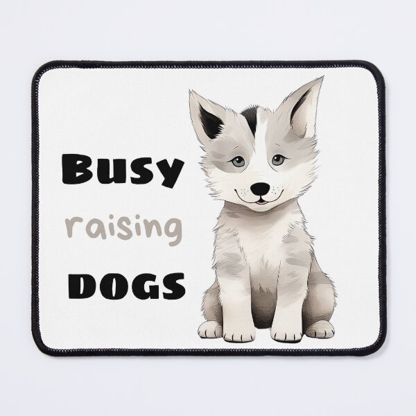 Item preview, Busy raising dogs designed and sold by anetazakova.