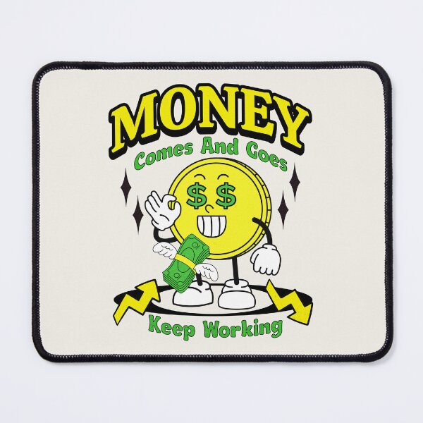 Item preview, Money Goes Keep Working designed and sold by RockBeeDesigns.