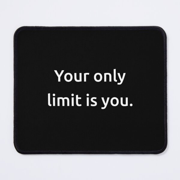 Item preview, Your only limit is you. designed and sold by IMCDT.