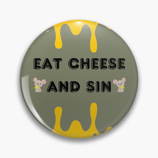 Item preview, Eat Cheese And Sin designed and sold by Mateusz Bachanek.