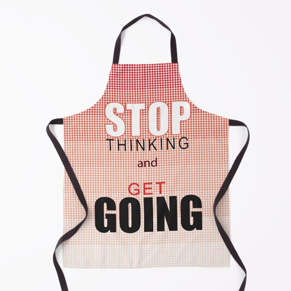Item preview, Stop thinking and GET GOING designed and sold by rclwow.