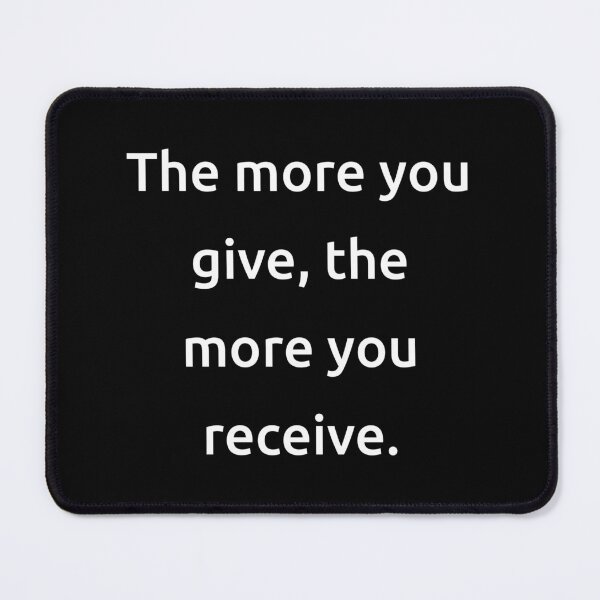 Item preview, The more you give, the more you receive. designed and sold by IMCDT.