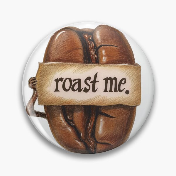 Item preview, Roast Me Coffee Bean Reddit Trend Internet Meme designed and sold by PrintShangri-La.
