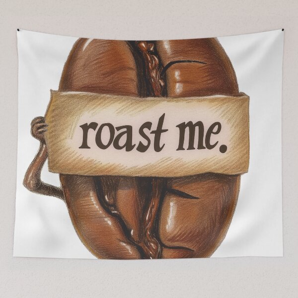 Item preview, Roast Me Coffee Bean Reddit Trend Internet Meme designed and sold by PrintShangri-La.