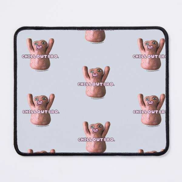 Item preview, Chill out bro., Mr. Blob, blob, cute blob, v20 | @lilsboobthangs © designed and sold by lilsboobthangs.