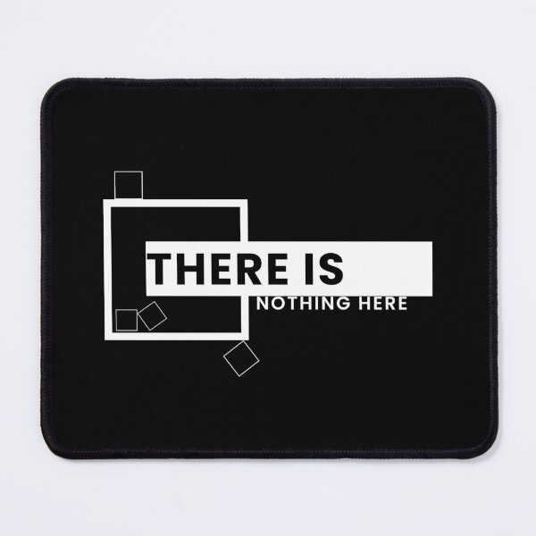 Item preview, There Is Nothing Here. Funny And Comfortable Art Design designed and sold by LiliDedula.