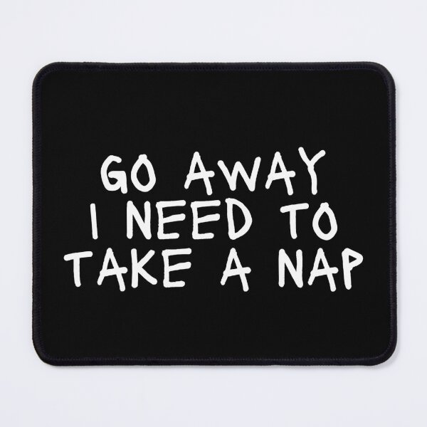 Item preview, Go away I need to take a nap designed and sold by manandi1.