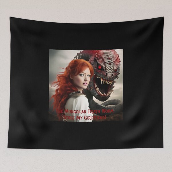 Item preview, Mongolian Death Worm Stole My Girlfriend! designed and sold by FatCatStudios.