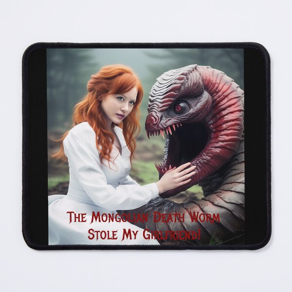 Item preview, Mongolian Death Worm Stole My Girlfriend! designed and sold by FatCatStudios.