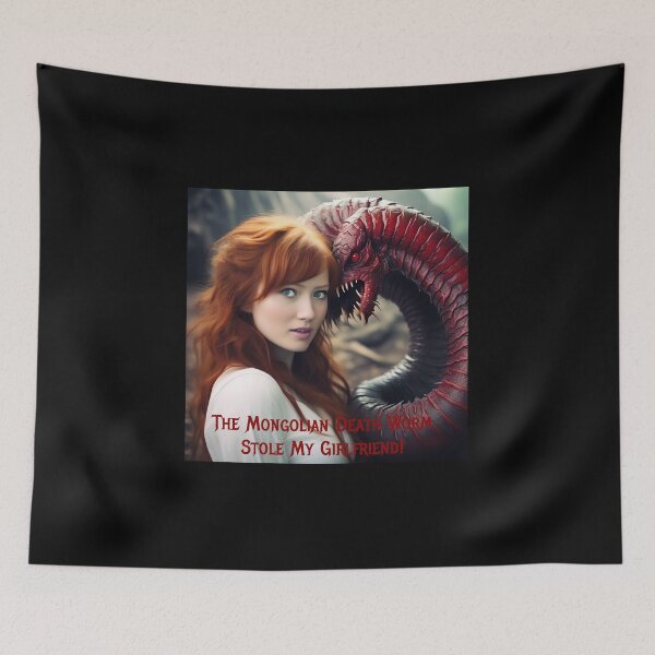 Item preview, Mongolian Death Worm Stole My Girlfriend! designed and sold by FatCatStudios.