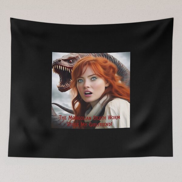 Item preview, Mongolian Death Worm Stole My Girlfriend! designed and sold by FatCatStudios.