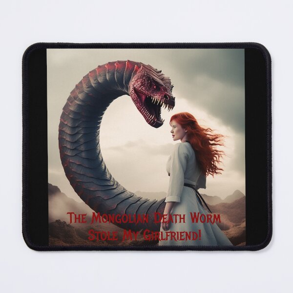 Item preview, Mongolian Death Worm Stole My Girlfriend! designed and sold by FatCatStudios.
