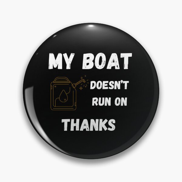 Item preview, My Boat Doesn't Run On Thanks designed and sold by FOUTI.