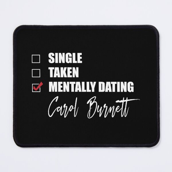 Item preview, Mentally Dating Carol Burnett designed and sold by OnTheTrend.