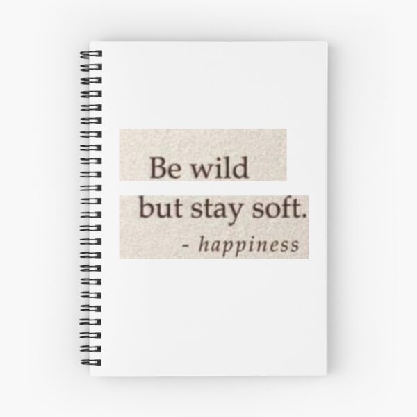 Item preview, Be wild but stay soft- happiness designed and sold by Dawud Manzoor.