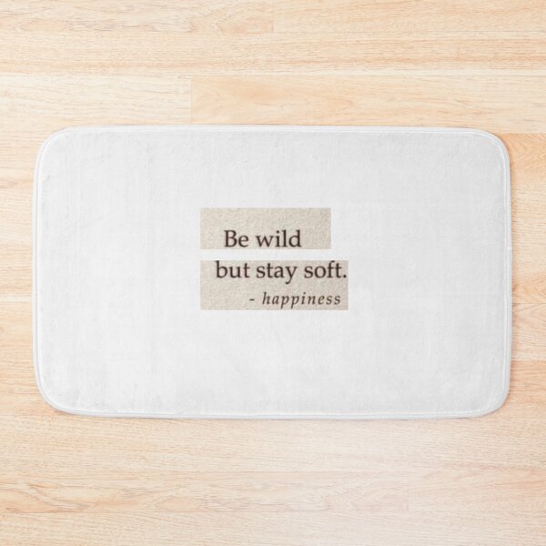 Item preview, Be wild but stay soft- happiness designed and sold by Dawud Manzoor.
