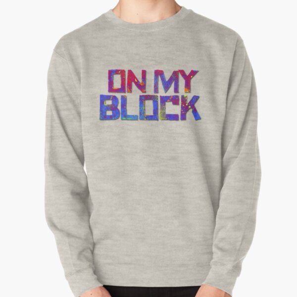 on my block sweatshirt