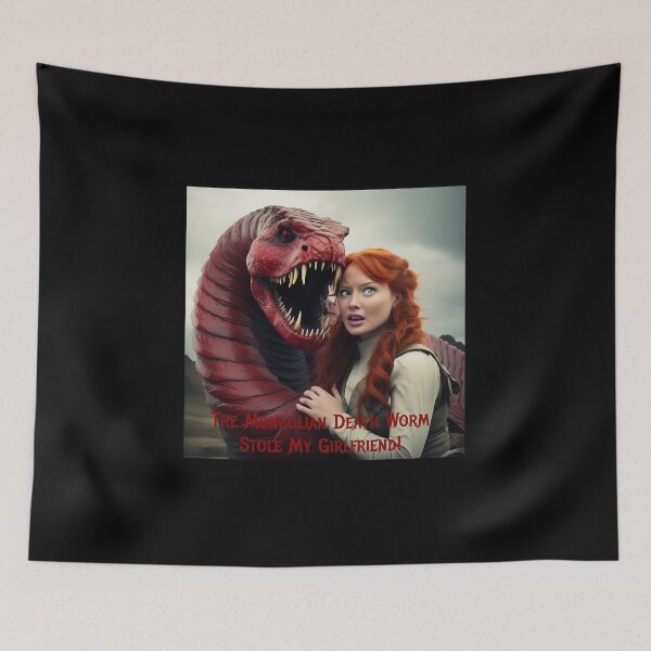 Item preview, Mongolian Death Worm Stole My Girlfriend! designed and sold by FatCatStudios.